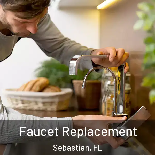  Faucet Replacement Sebastian, FL