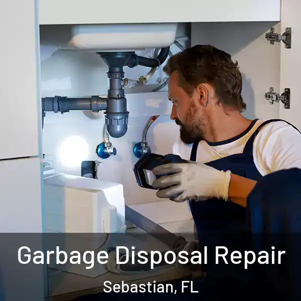  Garbage Disposal Repair Sebastian, FL