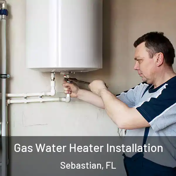  Gas Water Heater Installation Sebastian, FL