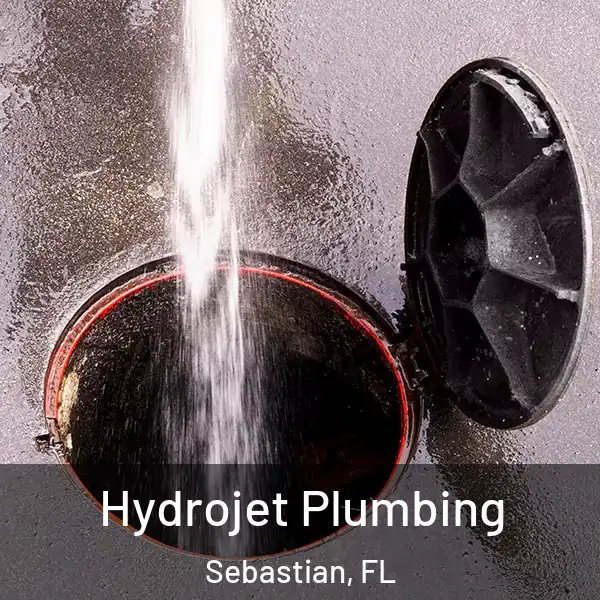  Hydrojet Plumbing Sebastian, FL