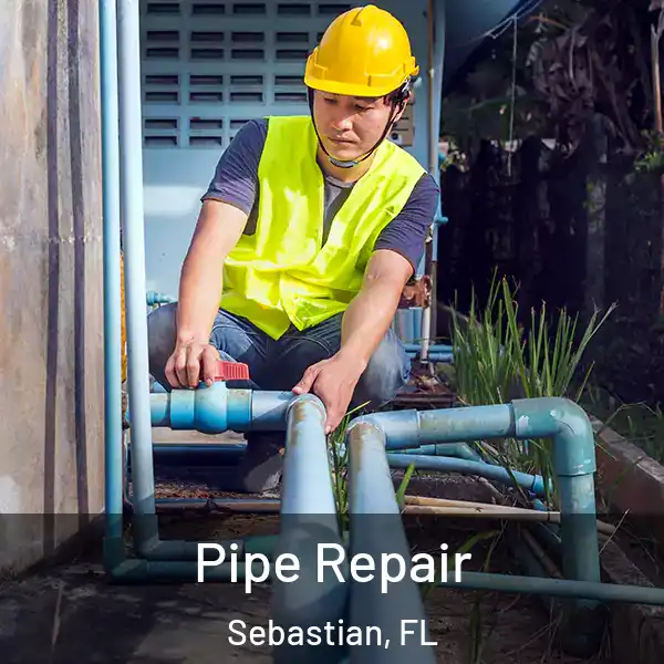  Pipe Repair Sebastian, FL