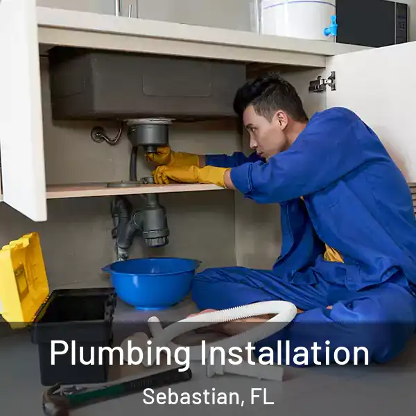  Plumbing Installation Sebastian, FL
