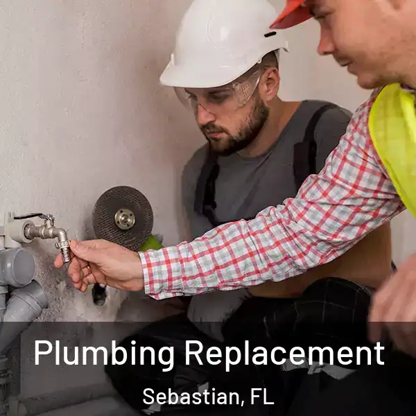  Plumbing Replacement Sebastian, FL
