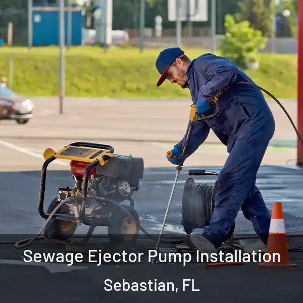 Sewage Ejector Pump Installation Sebastian, FL
