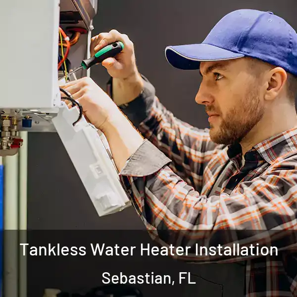  Tankless Water Heater Installation Sebastian, FL