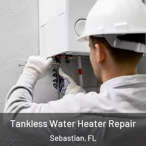  Tankless Water Heater Repair Sebastian, FL