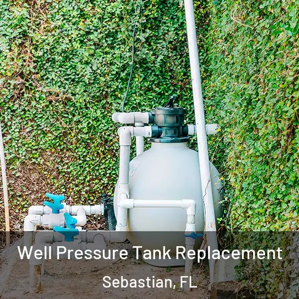  Well Pressure Tank Replacement Sebastian, FL